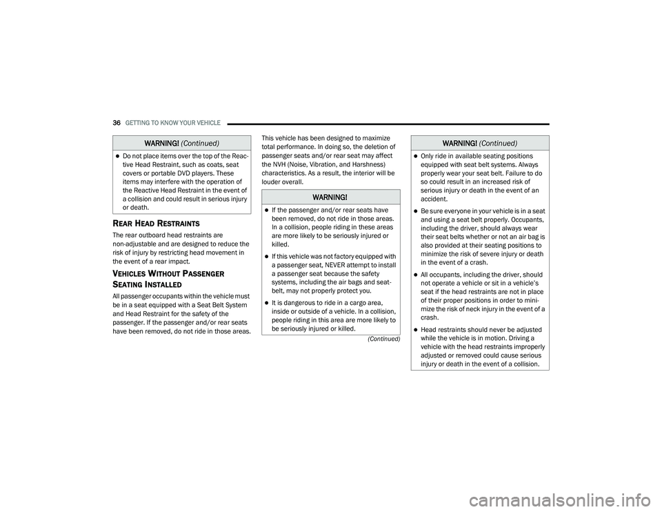 DODGE CHALLENGER 2020 Owners Manual
36GETTING TO KNOW YOUR VEHICLE
(Continued)
REAR HEAD RESTRAINTS
The rear outboard head restraints are
non-adjustable and are designed to reduce the
risk of injury by restricting head movement in DODGE CHALLENGER 2020 Owners Manual
36GETTING TO KNOW YOUR VEHICLE
(Continued)
REAR HEAD RESTRAINTS
The rear outboard head restraints are
non-adjustable and are designed to reduce the
risk of injury by restricting head movement in