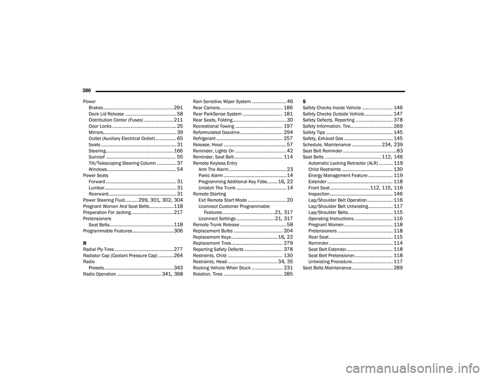 DODGE CHALLENGER 2020  Owners Manual 
386  Power Brakes
....................................................... 291Deck Lid Release........................................ 58Distribution Center (Fuses)....................... 211Door Lock