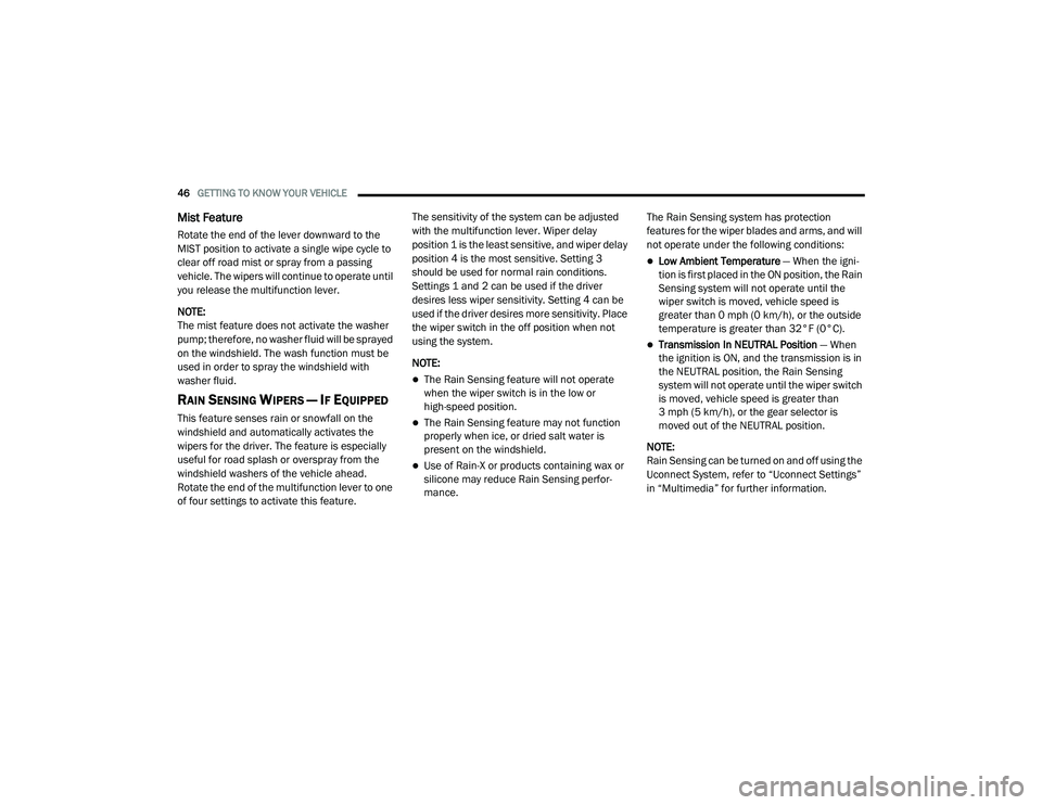 DODGE CHALLENGER 2020 Service Manual
46GETTING TO KNOW YOUR VEHICLE
Mist Feature
Rotate the end of the lever downward to the
MIST position to activate a single wipe cycle to
clear off road mist or spray from a passing
vehicle. The DODGE CHALLENGER 2020 Service Manual
46GETTING TO KNOW YOUR VEHICLE
Mist Feature
Rotate the end of the lever downward to the
MIST position to activate a single wipe cycle to
clear off road mist or spray from a passing
vehicle. The
