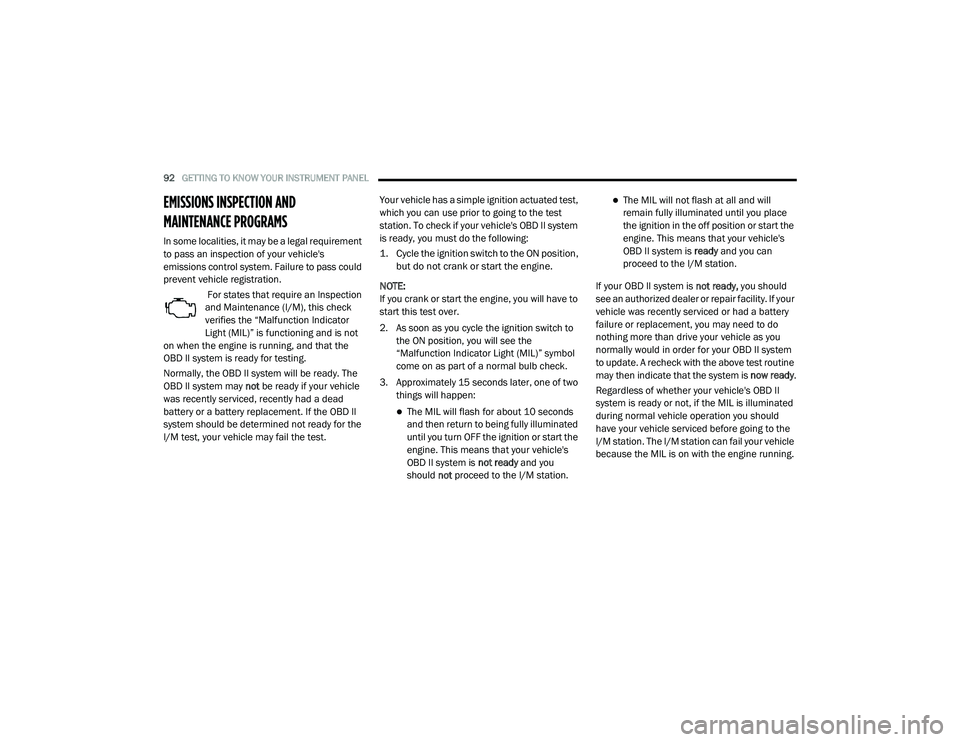 DODGE CHALLENGER 2020 Owners Manual
92GETTING TO KNOW YOUR INSTRUMENT PANEL
EMISSIONS INSPECTION AND
MAINTENANCE PROGRAMS
In some localities, it may be a legal requirement
to pass an inspection of your vehicle's
emissions co DODGE CHALLENGER 2020 Owners Manual
92GETTING TO KNOW YOUR INSTRUMENT PANEL
EMISSIONS INSPECTION AND
MAINTENANCE PROGRAMS
In some localities, it may be a legal requirement
to pass an inspection of your vehicle's
emissions co