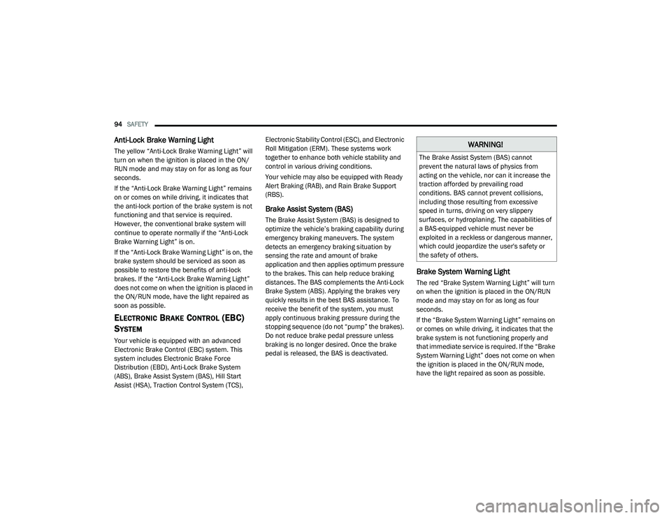DODGE CHALLENGER 2020 Owners Manual
94SAFETY
Anti-Lock Brake Warning Light
The yellow “Anti-Lock Brake Warning Light” will
turn on when the ignition is placed in the ON/
RUN mode and may stay on for as long as four
seconds.
If DODGE CHALLENGER 2020 Owners Manual
94SAFETY
Anti-Lock Brake Warning Light
The yellow “Anti-Lock Brake Warning Light” will
turn on when the ignition is placed in the ON/
RUN mode and may stay on for as long as four
seconds.
If