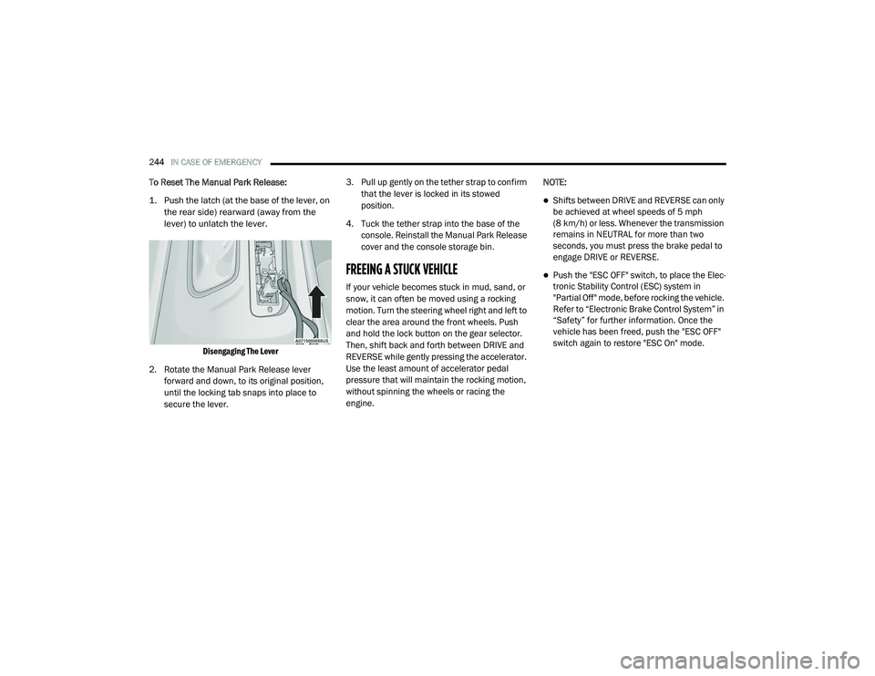 DODGE CHARGER 2020 Owners Manual
244IN CASE OF EMERGENCY
To Reset The Manual Park Release:
1. Push the latch (at the base of the lever, on
the rear side) rearward (away from the
lever) to unlatch the lever.
Disengaging The Lev DODGE CHARGER 2020 Owners Manual
244IN CASE OF EMERGENCY
To Reset The Manual Park Release:
1. Push the latch (at the base of the lever, on
the rear side) rearward (away from the
lever) to unlatch the lever.
Disengaging The Lev