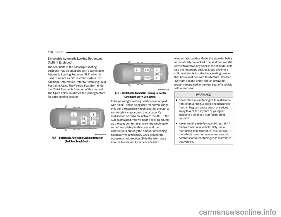 DODGE GRAND CARAVAN 2020 Owners Manual
128SAFETY
Switchable Automatic Locking Retractors
(ALR) (If Equipped)
The seat belts in the passenger seating
positions may be equipped with a Switchable
Automatic Locking Retractor (ALR) which DODGE GRAND CARAVAN 2020 Owners Manual
128SAFETY
Switchable Automatic Locking Retractors
(ALR) (If Equipped)
The seat belts in the passenger seating
positions may be equipped with a Switchable
Automatic Locking Retractor (ALR) which