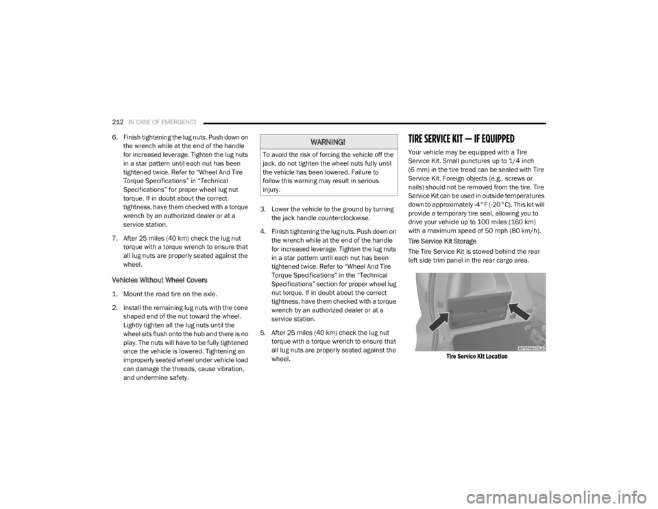 DODGE GRAND CARAVAN 2020 Owners Manual
212IN CASE OF EMERGENCY
6. Finish tightening the lug nuts. Push down on
the wrench while at the end of the handle
for increased leverage. Tighten the lug nuts
in a star pattern until each nut ha DODGE GRAND CARAVAN 2020 Owners Manual
212IN CASE OF EMERGENCY
6. Finish tightening the lug nuts. Push down on
the wrench while at the end of the handle
for increased leverage. Tighten the lug nuts
in a star pattern until each nut ha