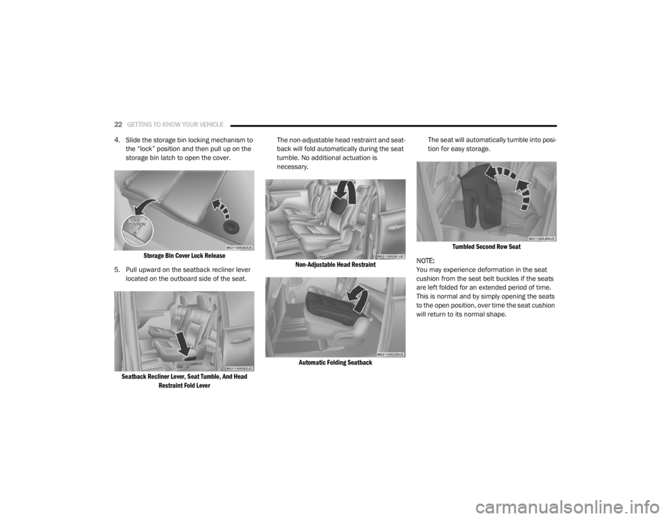 DODGE GRAND CARAVAN 2020 Owners Manual
22GETTING TO KNOW YOUR VEHICLE
4. Slide the storage bin locking mechanism to
the “lock” position and then pull up on the
storage bin latch to open the cover.
Storage Bin Cover Lock Release
DODGE GRAND CARAVAN 2020 Owners Manual
22GETTING TO KNOW YOUR VEHICLE
4. Slide the storage bin locking mechanism to
the “lock” position and then pull up on the
storage bin latch to open the cover.
Storage Bin Cover Lock Release