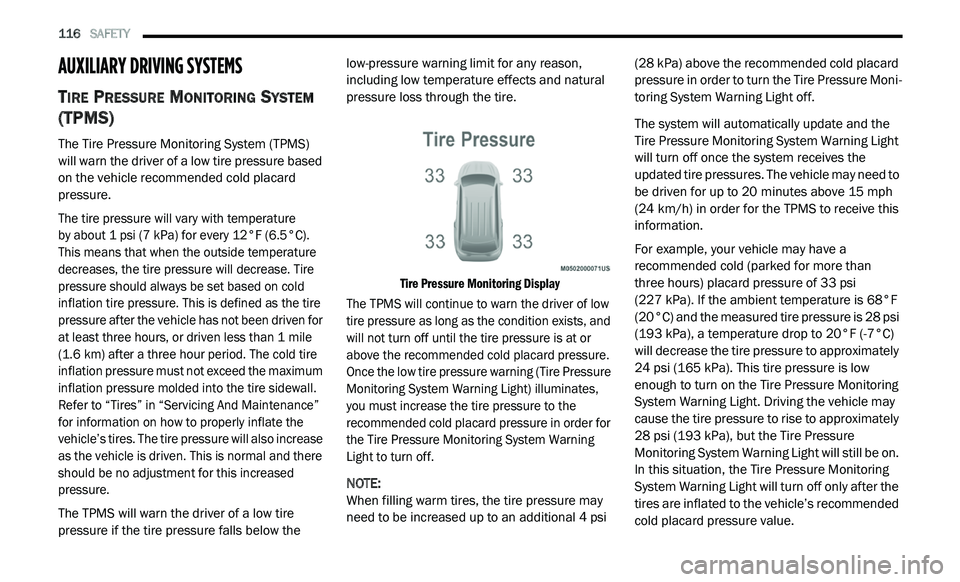 DODGE JOURNEY 2020 Owners Manual
116 SAFETY
AUXILIARY DRIVING SYSTEMS
TIRE PRESSURE MONITORING SYSTEM
(TPMS)
The Tire Pressure Monitoring System (TPMS)
will warn the driver of a low tire pressure based
on the vehicle rec DODGE JOURNEY 2020 Owners Manual
116 SAFETY
AUXILIARY DRIVING SYSTEMS
TIRE PRESSURE MONITORING SYSTEM
(TPMS)
The Tire Pressure Monitoring System (TPMS)
will warn the driver of a low tire pressure based
on the vehicle rec