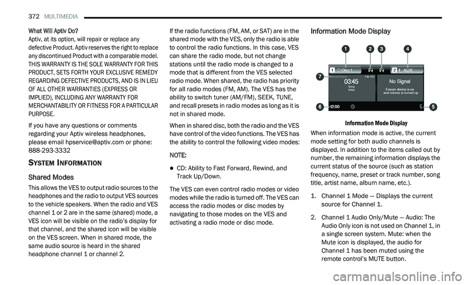 DODGE JOURNEY 2020 Owners Manual
372 MULTIMEDIA
What Will Aptiv Do?
Aptiv, at its option, will repair or replace any
d e
fective Product. Aptiv reserves the right to replace
any discontinued Product with a comparable m DODGE JOURNEY 2020 Owners Manual
372 MULTIMEDIA
What Will Aptiv Do?
Aptiv, at its option, will repair or replace any
d e
fective Product. Aptiv reserves the right to replace
any discontinued Product with a comparable m