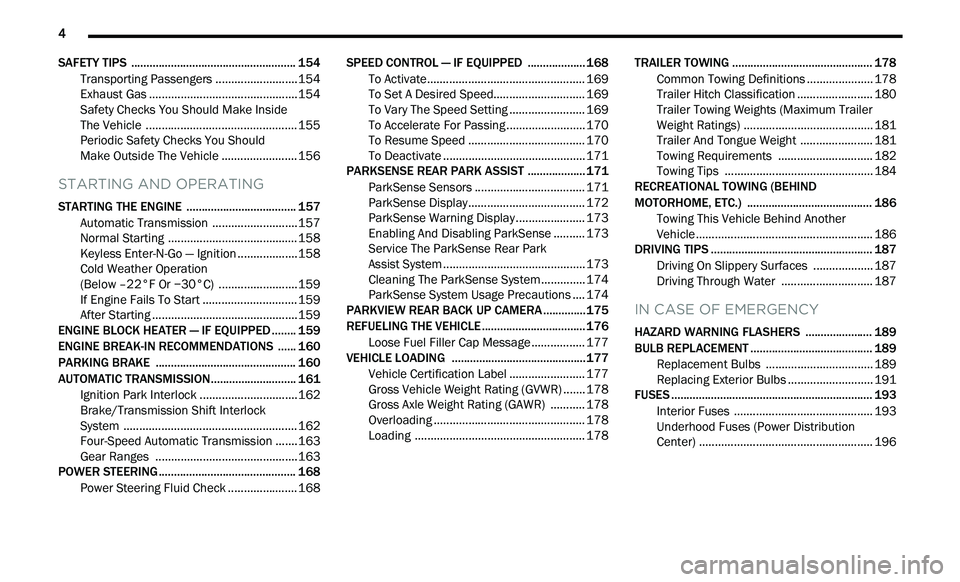 DODGE JOURNEY 2020 Owners Manual
4
SAFETY TIPS ...................................................... 154
Transporting Passengers .. ........................154
Exhaust Gas . . .............................................15 DODGE JOURNEY 2020 Owners Manual
4
SAFETY TIPS ...................................................... 154
Transporting Passengers .. ........................154
Exhaust Gas . . .............................................15