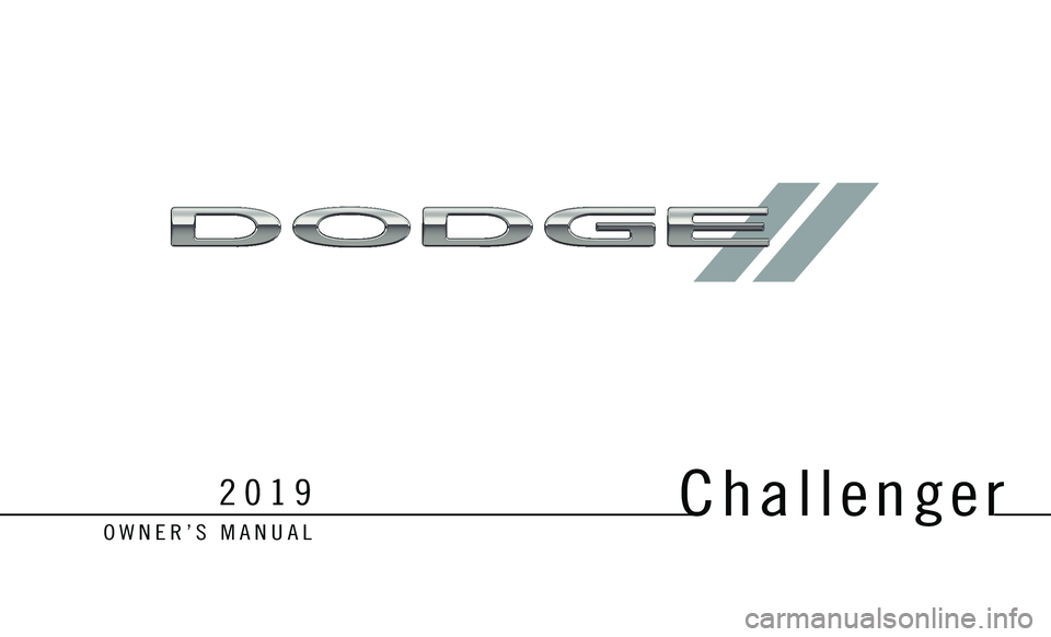 DODGE CHALLENGER 2019  Owners Manual Challenger
OWNER’S MANUAL
2019 