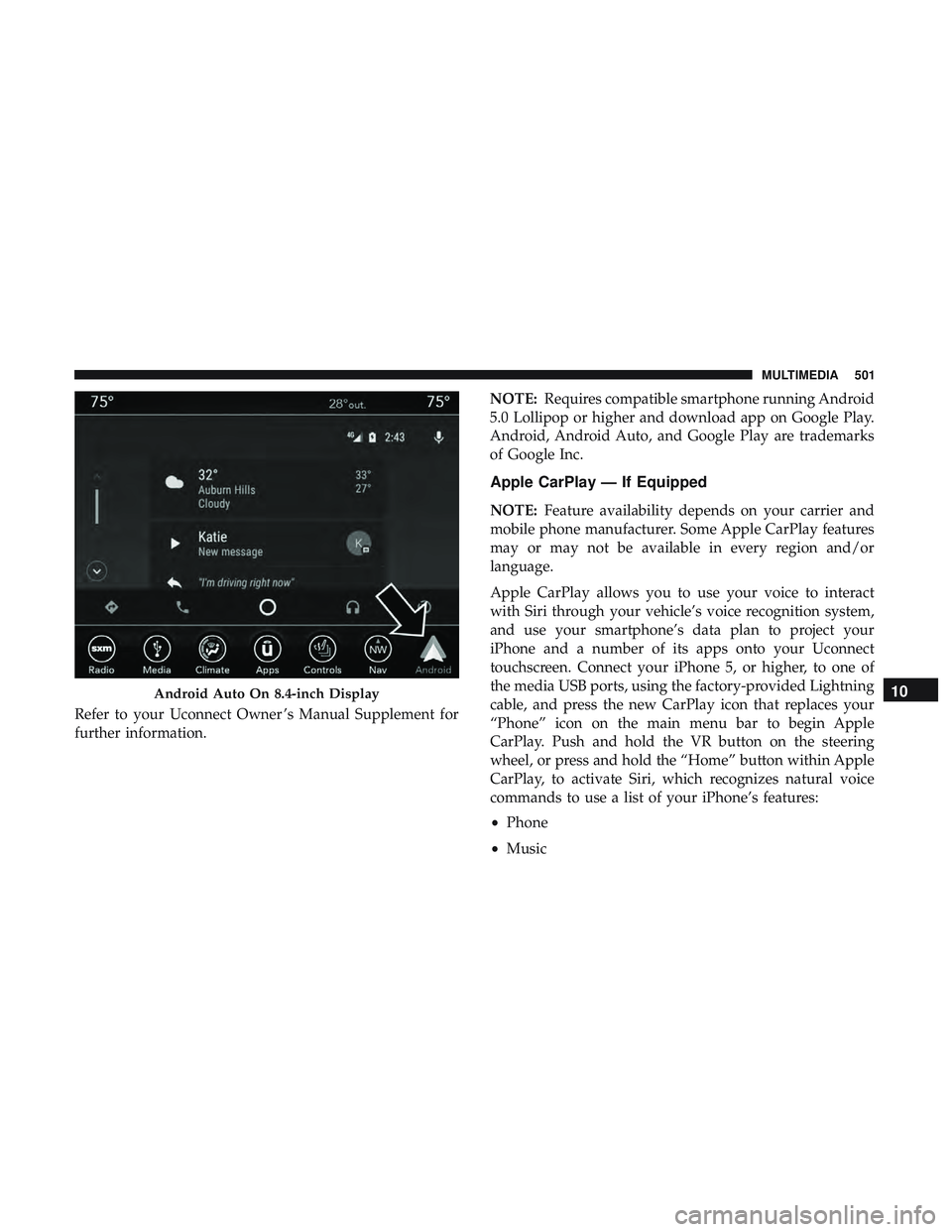 DODGE CHALLENGER 2019  Owners Manual Refer to your Uconnect Owner ’s Manual Supplement for
further information.NOTE:
Requires compatible smartphone running Android
5.0 Lollipop or higher and download app on Google Play.
Android, Androi