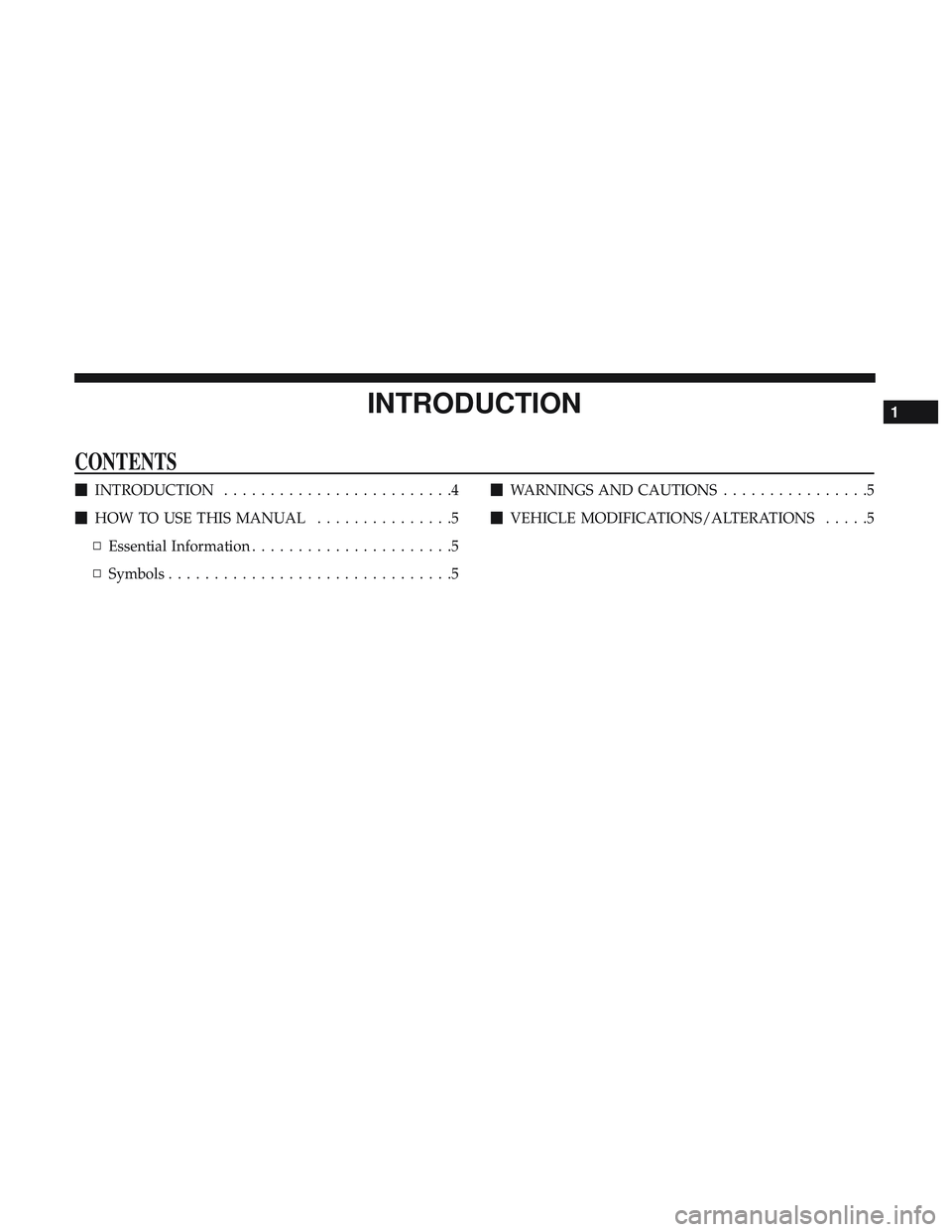 DODGE CHALLENGER SRT 2019  Owners Manual INTRODUCTION
CONTENTS
INTRODUCTION .........................4
 HOW TO USE THIS MANUAL ...............5
▫ Essential Information ......................5
▫ Symbols ...............................5 