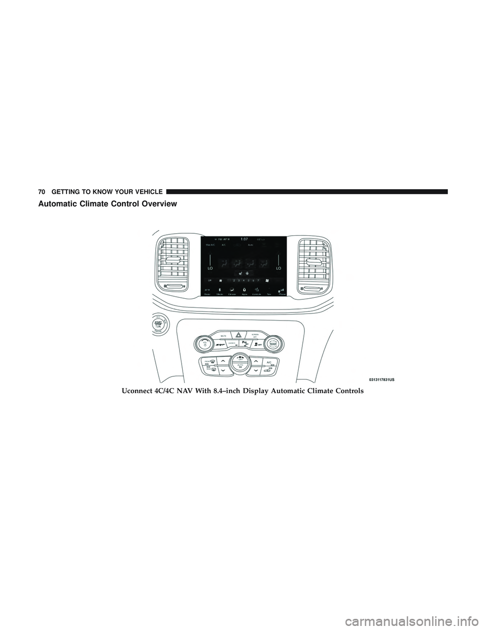 DODGE CHALLENGER SRT 2019  Owners Manual Automatic Climate Control Overview
Uconnect 4C/4C NAV With 8.4–inch Display Automatic Climate Controls
70 GETTING TO KNOW YOUR VEHICLE 