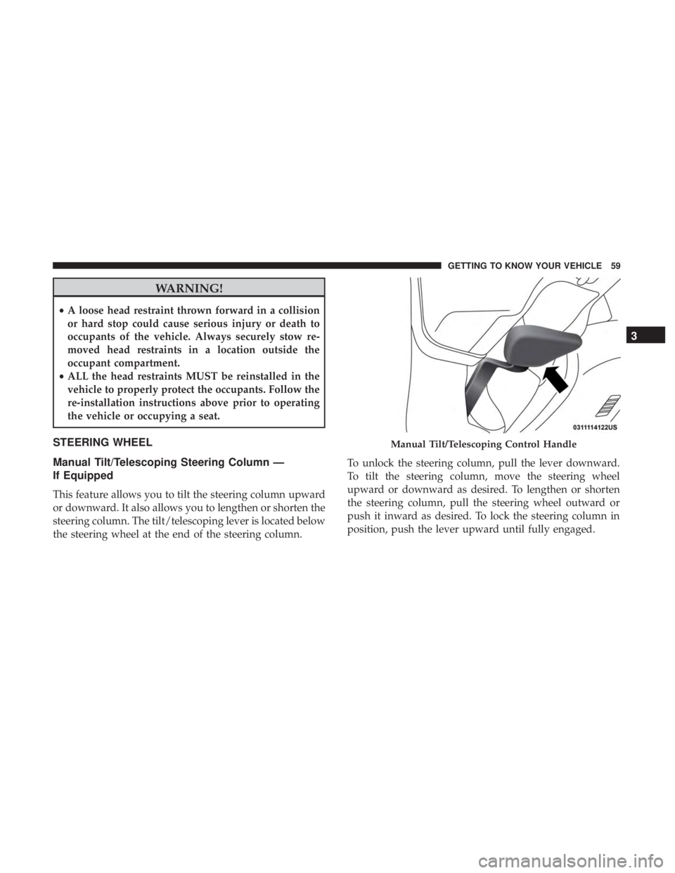DODGE CHARGER 2019 Repair Manual WARNING!
•A loose head restraint thrown forward in a collision
or hard stop could cause serious injury or death to
occupants of the vehicle. Always securely stow re-
moved head restraints in a locat DODGE CHARGER 2019 Repair Manual WARNING!
•A loose head restraint thrown forward in a collision
or hard stop could cause serious injury or death to
occupants of the vehicle. Always securely stow re-
moved head restraints in a locat