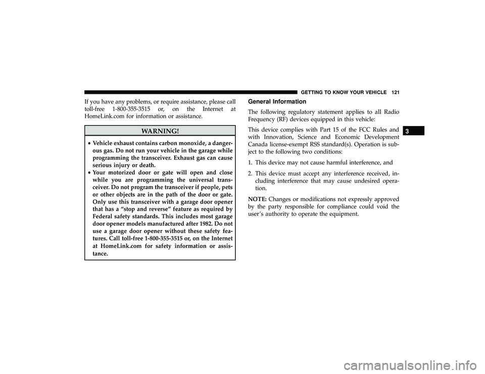 DODGE DURANGO 2019 Owners Manual If you have any problems, or require assistance, please call
toll-free 1-800-355-3515 or, on the Internet at
HomeLink.com for information or assistance.
WARNING!
•Vehicle exhaust contains carbon mon DODGE DURANGO 2019 Owners Manual If you have any problems, or require assistance, please call
toll-free 1-800-355-3515 or, on the Internet at
HomeLink.com for information or assistance.
WARNING!
•Vehicle exhaust contains carbon mon