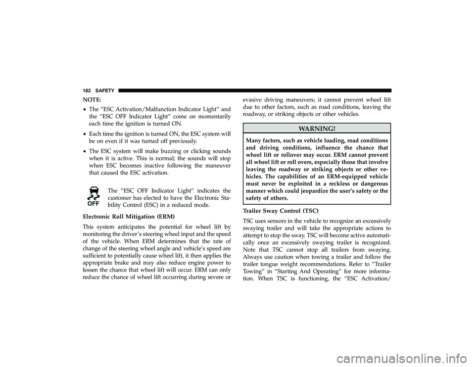 DODGE DURANGO 2019 User Guide NOTE:
•The “ESC Activation/Malfunction Indicator Light” and
the “ESC OFF Indicator Light” come on momentarily
each time the ignition is turned ON.
• Each time the ignition is turned ON, th DODGE DURANGO 2019 User Guide NOTE:
•The “ESC Activation/Malfunction Indicator Light” and
the “ESC OFF Indicator Light” come on momentarily
each time the ignition is turned ON.
• Each time the ignition is turned ON, th