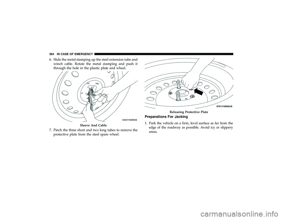 DODGE DURANGO 2019 Owners Manual 6. Slide the metal stamping up the steel extension tube andwinch cable. Rotate the metal stamping and push it
through the hole in the plastic plate and wheel.
7. Pinch the three short and two long tub DODGE DURANGO 2019 Owners Manual 6. Slide the metal stamping up the steel extension tube andwinch cable. Rotate the metal stamping and push it
through the hole in the plastic plate and wheel.
7. Pinch the three short and two long tub