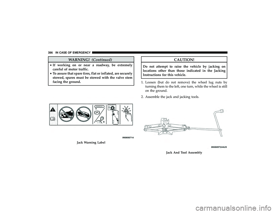 DODGE DURANGO 2019 Owners Manual WARNING!(Continued)
•If working on or near a roadway, be extremely
careful of motor traffic.
• To assure that spare tires, flat or inflated, are securely
stowed, spares must be stowed with the val DODGE DURANGO 2019 Owners Manual WARNING!(Continued)
•If working on or near a roadway, be extremely
careful of motor traffic.
• To assure that spare tires, flat or inflated, are securely
stowed, spares must be stowed with the val