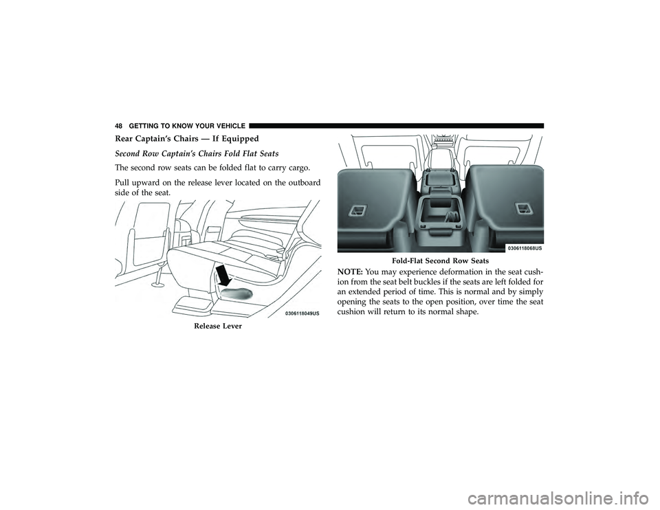 DODGE DURANGO 2019 Service Manual Rear Captain’s Chairs — If Equipped
Second Row Captain’s Chairs Fold Flat Seats
The second row seats can be folded flat to carry cargo.
Pull upward on the release lever located on the outboard
s DODGE DURANGO 2019 Service Manual Rear Captain’s Chairs — If Equipped
Second Row Captain’s Chairs Fold Flat Seats
The second row seats can be folded flat to carry cargo.
Pull upward on the release lever located on the outboard
s