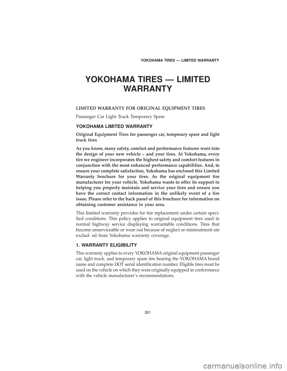 DODGE DURANGO 2019  Vehicle Warranty YOKOHAMA TIRES — LIMITEDWARRANTY
LIMITED WARRANTY FOR ORIGINAL EQUIPMENT TIRES
Passenger Car Light Truck Temporary Spare
YOKOHAMA LIMITED WARRANTY
Original Equipment Tires for passenger car, tempora