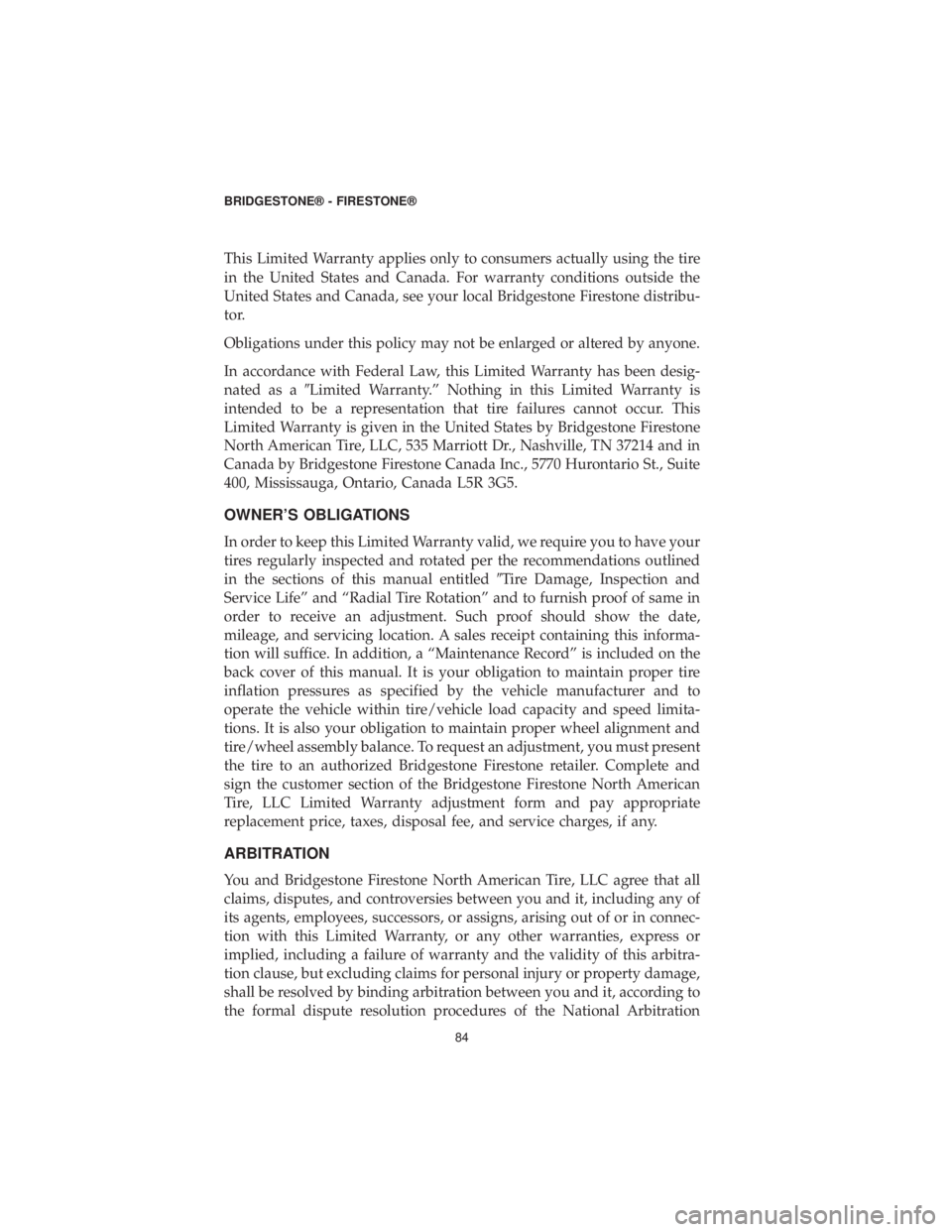 DODGE DURANGO 2019 Vehicle Warranty This Limited Warranty applies only to consumers actually using the tire
in the United States and Canada. For warranty conditions outside the
United States and Canada, see your local Bridgestone Firest DODGE DURANGO 2019 Vehicle Warranty This Limited Warranty applies only to consumers actually using the tire
in the United States and Canada. For warranty conditions outside the
United States and Canada, see your local Bridgestone Firest