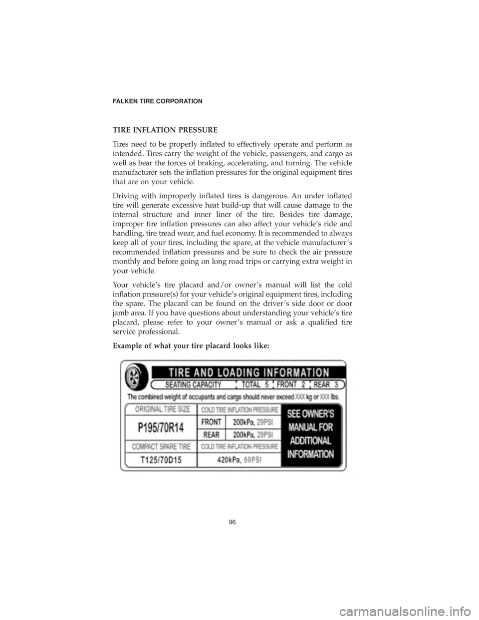 DODGE DURANGO 2019 Vehicle Warranty TIRE INFLATION PRESSURE
Tires need to be properly inflated to effectively operate and perform as
intended. Tires carry the weight of the vehicle, passengers, and cargo as
well as bear the forces of br DODGE DURANGO 2019 Vehicle Warranty TIRE INFLATION PRESSURE
Tires need to be properly inflated to effectively operate and perform as
intended. Tires carry the weight of the vehicle, passengers, and cargo as
well as bear the forces of br