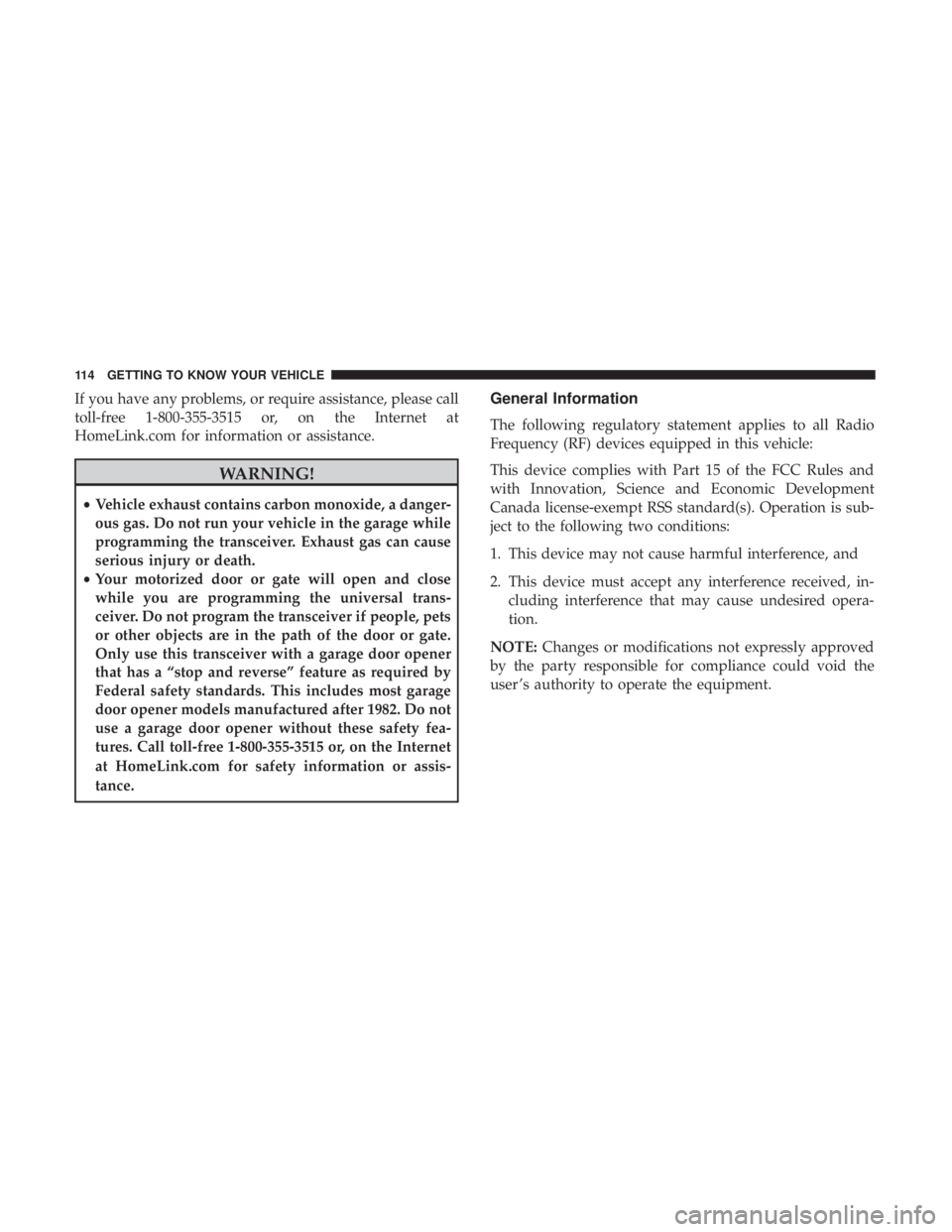 DODGE DURANGO SRT 2019 Owners Manual If you have any problems, or require assistance, please call
toll-free 1-800-355-3515 or, on the Internet at
HomeLink.com for information or assistance.
WARNING!
•Vehicle exhaust contains carbon mon DODGE DURANGO SRT 2019 Owners Manual If you have any problems, or require assistance, please call
toll-free 1-800-355-3515 or, on the Internet at
HomeLink.com for information or assistance.
WARNING!
•Vehicle exhaust contains carbon mon