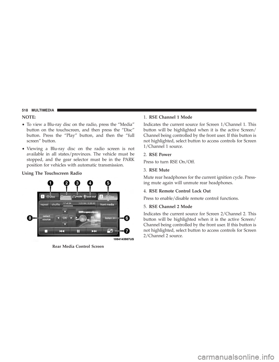 DODGE DURANGO SRT 2019  Owners Manual NOTE:
•To view a Blu-ray disc on the radio, press the “Media”
button on the touchscreen, and then press the “Disc”
button. Press the “Play” button, and then the “full
screen” button.