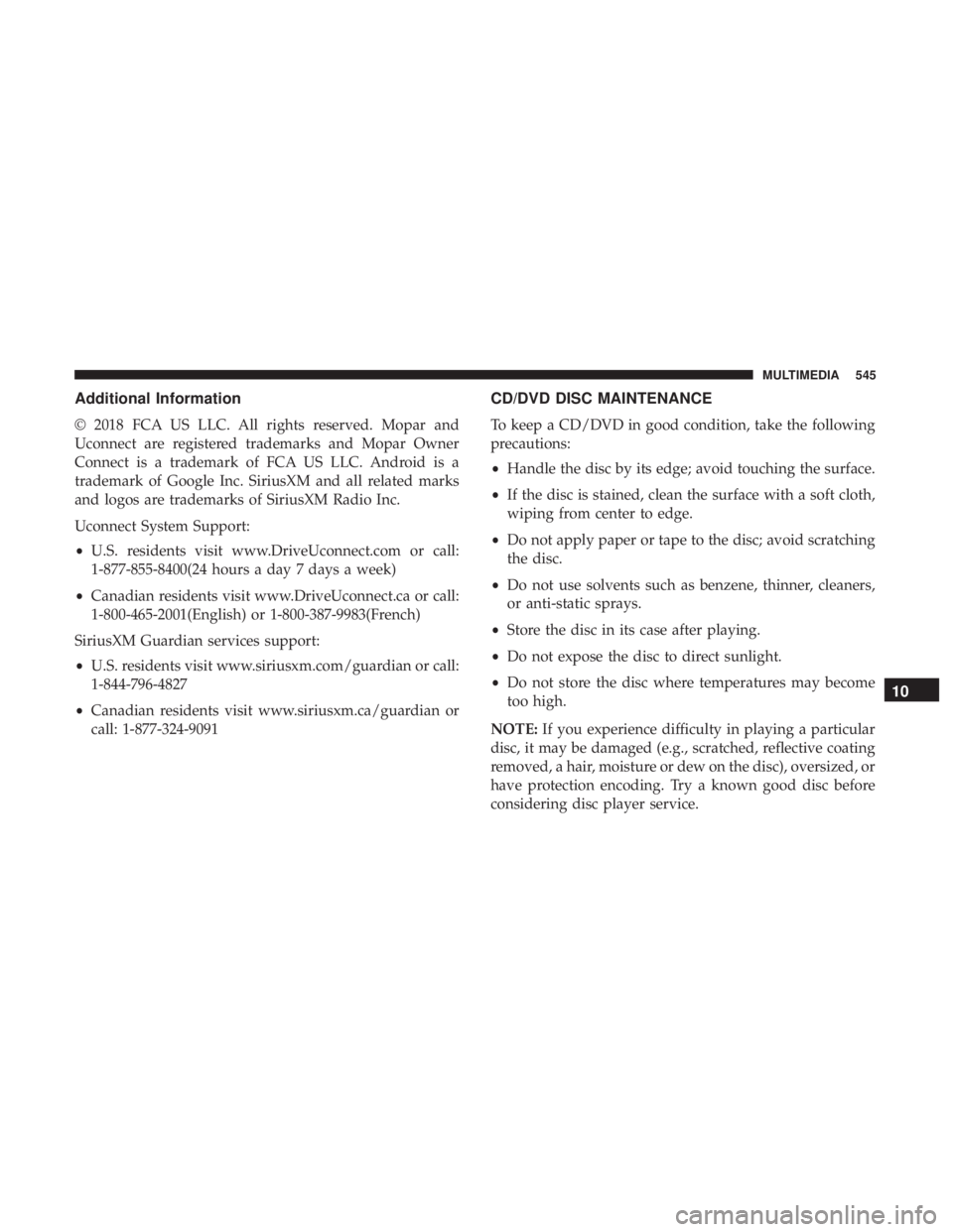 DODGE DURANGO SRT 2019  Owners Manual Additional Information
© 2018 FCA US LLC. All rights reserved. Mopar and
Uconnect are registered trademarks and Mopar Owner
Connect is a trademark of FCA US LLC. Android is a
trademark of Google Inc.