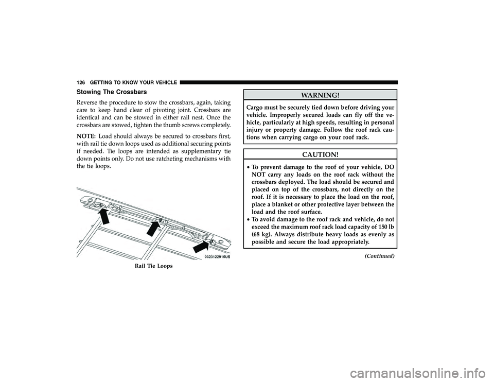 DODGE GRAND CARAVAN 2019 Owners Manual Stowing The Crossbars
Reverse the procedure to stow the crossbars, again, taking
care to keep hand clear of pivoting joint. Crossbars are
identical and can be stowed in either rail nest. Once the
cros DODGE GRAND CARAVAN 2019 Owners Manual Stowing The Crossbars
Reverse the procedure to stow the crossbars, again, taking
care to keep hand clear of pivoting joint. Crossbars are
identical and can be stowed in either rail nest. Once the
cros