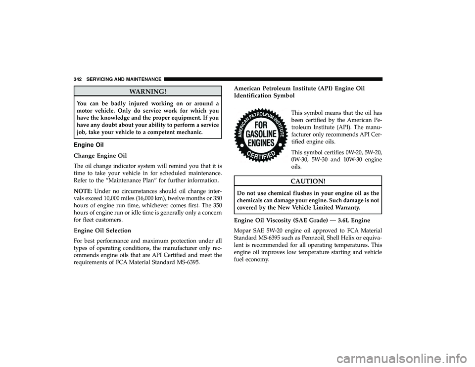 DODGE GRAND CARAVAN 2019 Owners Manual WARNING!
You can be badly injured working on or around a
motor vehicle. Only do service work for which you
have the knowledge and the proper equipment. If you
have any doubt about your ability to perf DODGE GRAND CARAVAN 2019 Owners Manual WARNING!
You can be badly injured working on or around a
motor vehicle. Only do service work for which you
have the knowledge and the proper equipment. If you
have any doubt about your ability to perf