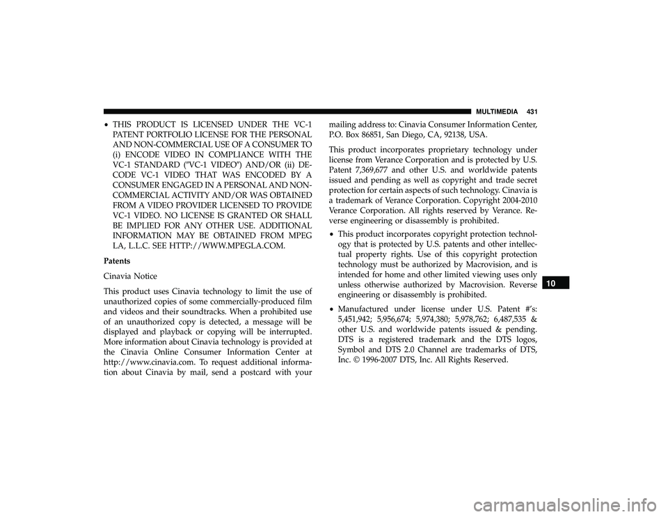 DODGE GRAND CARAVAN 2019  Owners Manual •THIS PRODUCT IS LICENSED UNDER THE VC-1
PATENT PORTFOLIO LICENSE FOR THE PERSONAL
AND NON-COMMERCIAL USE OF A CONSUMER TO
(i) ENCODE VIDEO IN COMPLIANCE WITH THE
VC-1 STANDARD (VC-1 VIDEO) AND/OR
