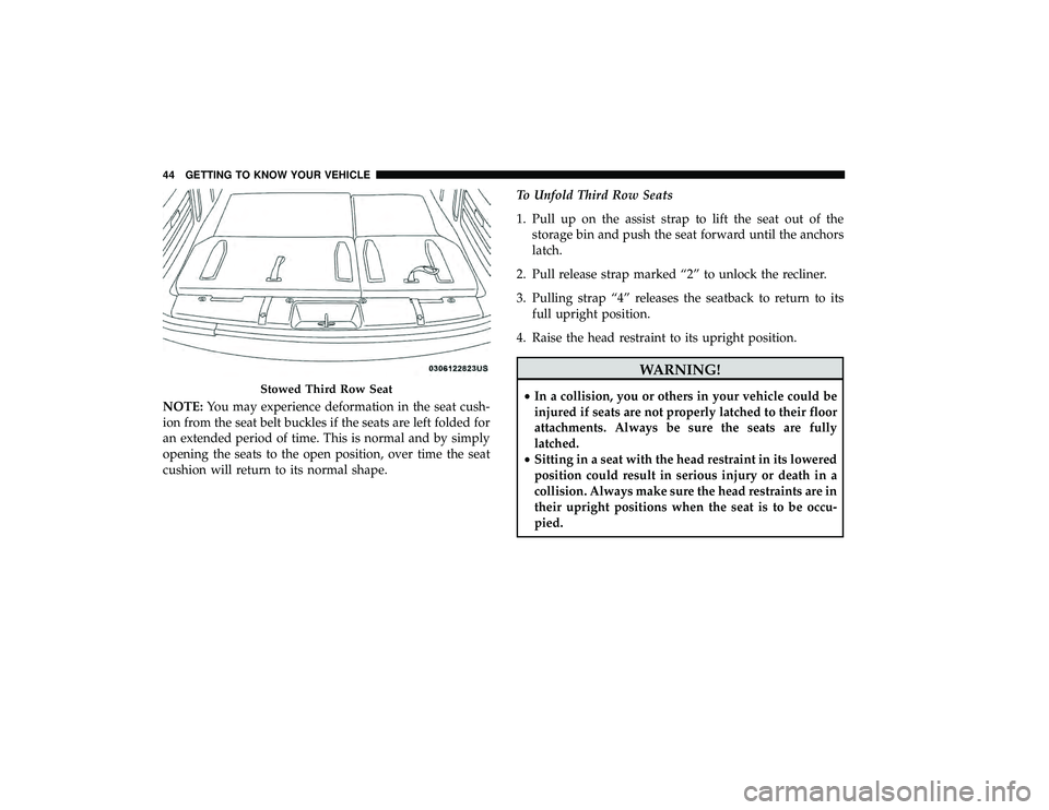 DODGE GRAND CARAVAN 2019 Service Manual NOTE:You may experience deformation in the seat cush-
ion from the seat belt buckles if the seats are left folded for
an extended period of time. This is normal and by simply
opening the seats to the DODGE GRAND CARAVAN 2019 Service Manual NOTE:You may experience deformation in the seat cush-
ion from the seat belt buckles if the seats are left folded for
an extended period of time. This is normal and by simply
opening the seats to the