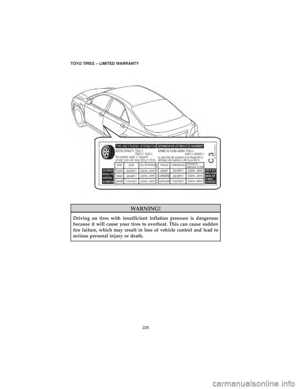 DODGE GRAND CARAVAN 2019 Vehicle Warranty WARNING!
Driving on tires with insufficient inflation pressure is dangerous
because it will cause your tires to overheat. This can cause sudden
tire failure, which may result in loss of vehicle contro DODGE GRAND CARAVAN 2019 Vehicle Warranty WARNING!
Driving on tires with insufficient inflation pressure is dangerous
because it will cause your tires to overheat. This can cause sudden
tire failure, which may result in loss of vehicle contro
