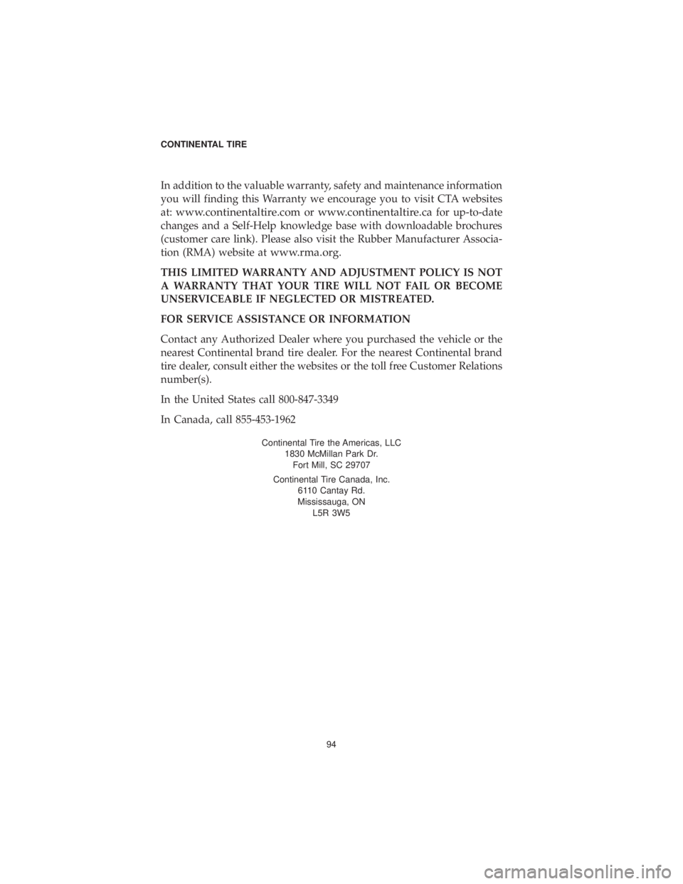 DODGE GRAND CARAVAN 2019 Vehicle Warranty In addition to the valuable warranty, safety and maintenance information
you will finding this Warranty we encourage you to visit CTA websites
at:
www.continentaltire.comorwww.continentaltire.cafor up DODGE GRAND CARAVAN 2019 Vehicle Warranty In addition to the valuable warranty, safety and maintenance information
you will finding this Warranty we encourage you to visit CTA websites
at:
www.continentaltire.comorwww.continentaltire.cafor up