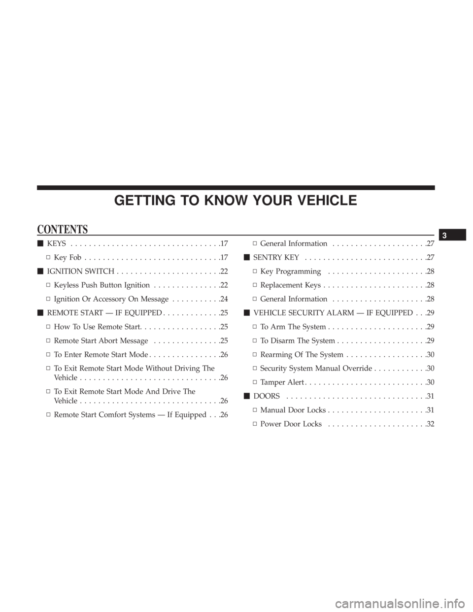 DODGE JOURNEY 2019  Owners Manual GETTING TO KNOW YOUR VEHICLE
CONTENTS
KEYS .................................17
▫ KeyFob..............................17
 IGNITION SWITCH .......................22
▫ Keyless Push Button Ignition 