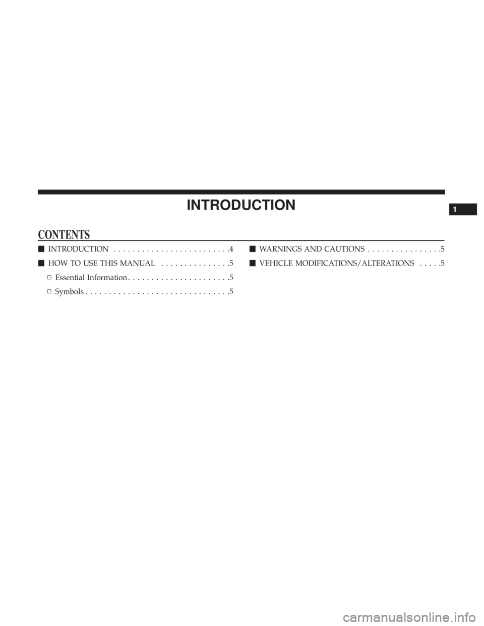 DODGE JOURNEY 2019  Owners Manual INTRODUCTION
CONTENTS
INTRODUCTION .........................4
 HOW TO USE THIS MANUAL ...............5
▫ Essential Information ......................5
▫ Symbols ...............................5 