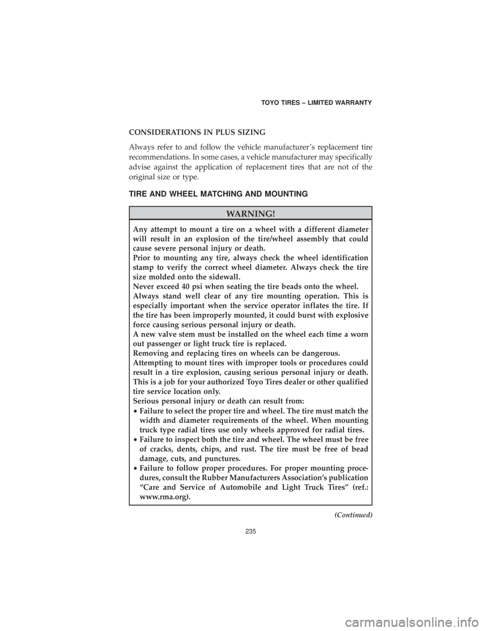 DODGE JOURNEY 2019 Vehicle Warranty CONSIDERATIONS IN PLUS SIZING
Always refer to and follow the vehicle manufacturer ’s replacement tire
recommendations. In some cases, a vehicle manufacturer may specifically
advise against the appli DODGE JOURNEY 2019 Vehicle Warranty CONSIDERATIONS IN PLUS SIZING
Always refer to and follow the vehicle manufacturer ’s replacement tire
recommendations. In some cases, a vehicle manufacturer may specifically
advise against the appli