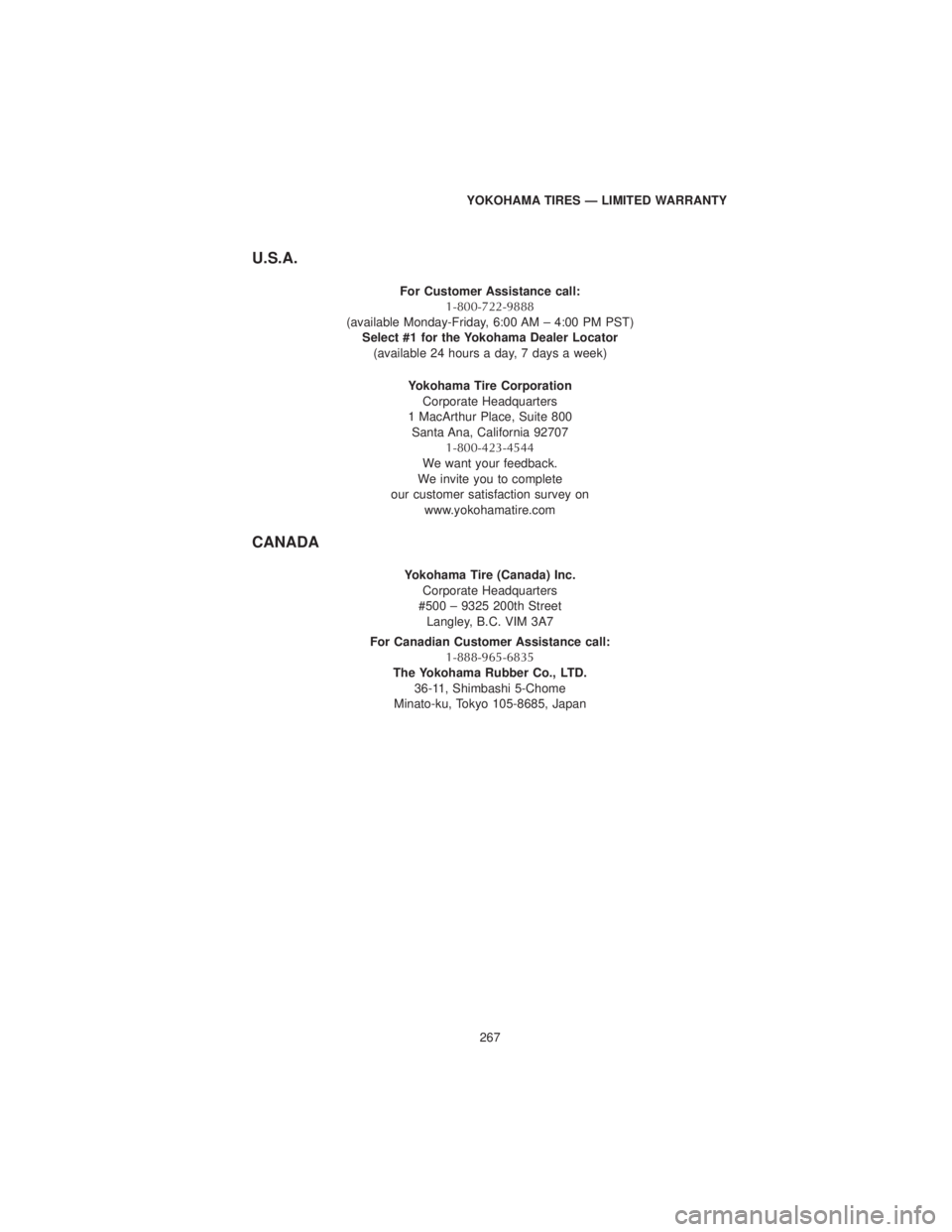 DODGE JOURNEY 2019  Vehicle Warranty U.S.A.
For Customer Assistance call:1-800-722-9888
(available Monday-Friday, 6:00 AM – 4:00 PM PST) Select #1 for the Yokohama Dealer Locator(available 24 hours a day, 7 days a week)
Yokohama Tire C