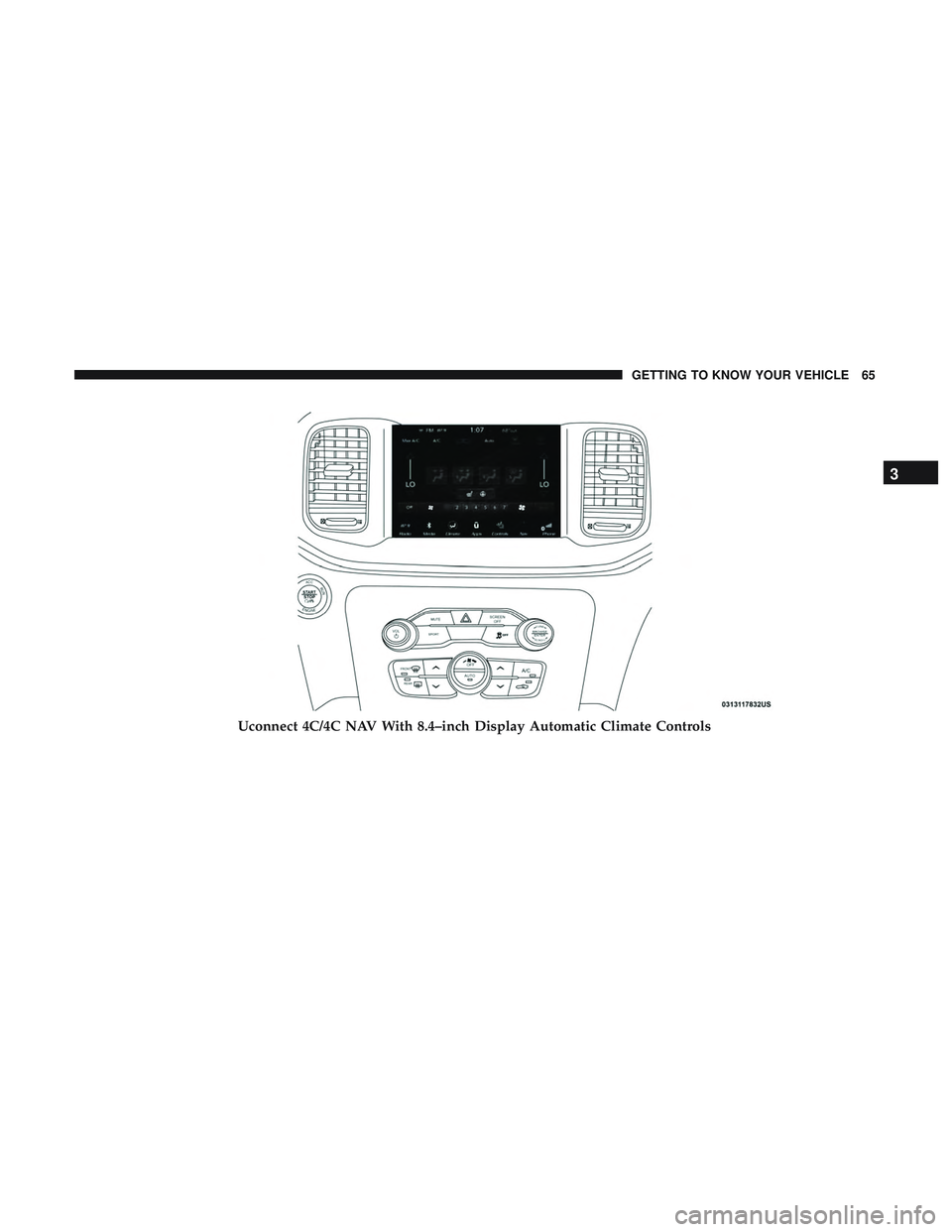 DODGE CHALLENGER 2018 Repair Manual Uconnect 4C/4C NAV With 8.4–inch Display Automatic Climate Controls
3
GETTING TO KNOW YOUR VEHICLE 65 DODGE CHALLENGER 2018 Repair Manual Uconnect 4C/4C NAV With 8.4–inch Display Automatic Climate Controls
3
GETTING TO KNOW YOUR VEHICLE 65