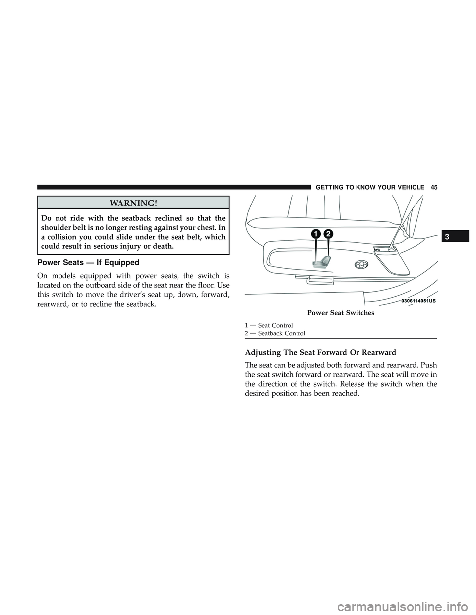 DODGE CHARGER 2018 Service Manual WARNING!
Do not ride with the seatback reclined so that the
shoulder belt is no longer resting against your chest. In
a collision you could slide under the seat belt, which
could result in serious inj DODGE CHARGER 2018 Service Manual WARNING!
Do not ride with the seatback reclined so that the
shoulder belt is no longer resting against your chest. In
a collision you could slide under the seat belt, which
could result in serious inj