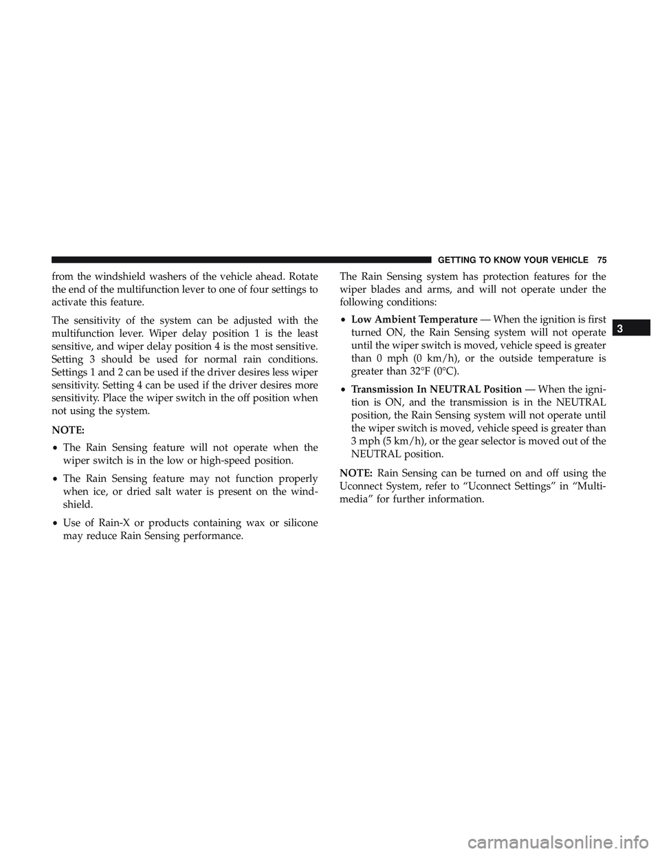 DODGE CHARGER 2018 Manual PDF from the windshield washers of the vehicle ahead. Rotate
the end of the multifunction lever to one of four settings to
activate this feature.
The sensitivity of the system can be adjusted with the
mul DODGE CHARGER 2018 Manual PDF from the windshield washers of the vehicle ahead. Rotate
the end of the multifunction lever to one of four settings to
activate this feature.
The sensitivity of the system can be adjusted with the
mul