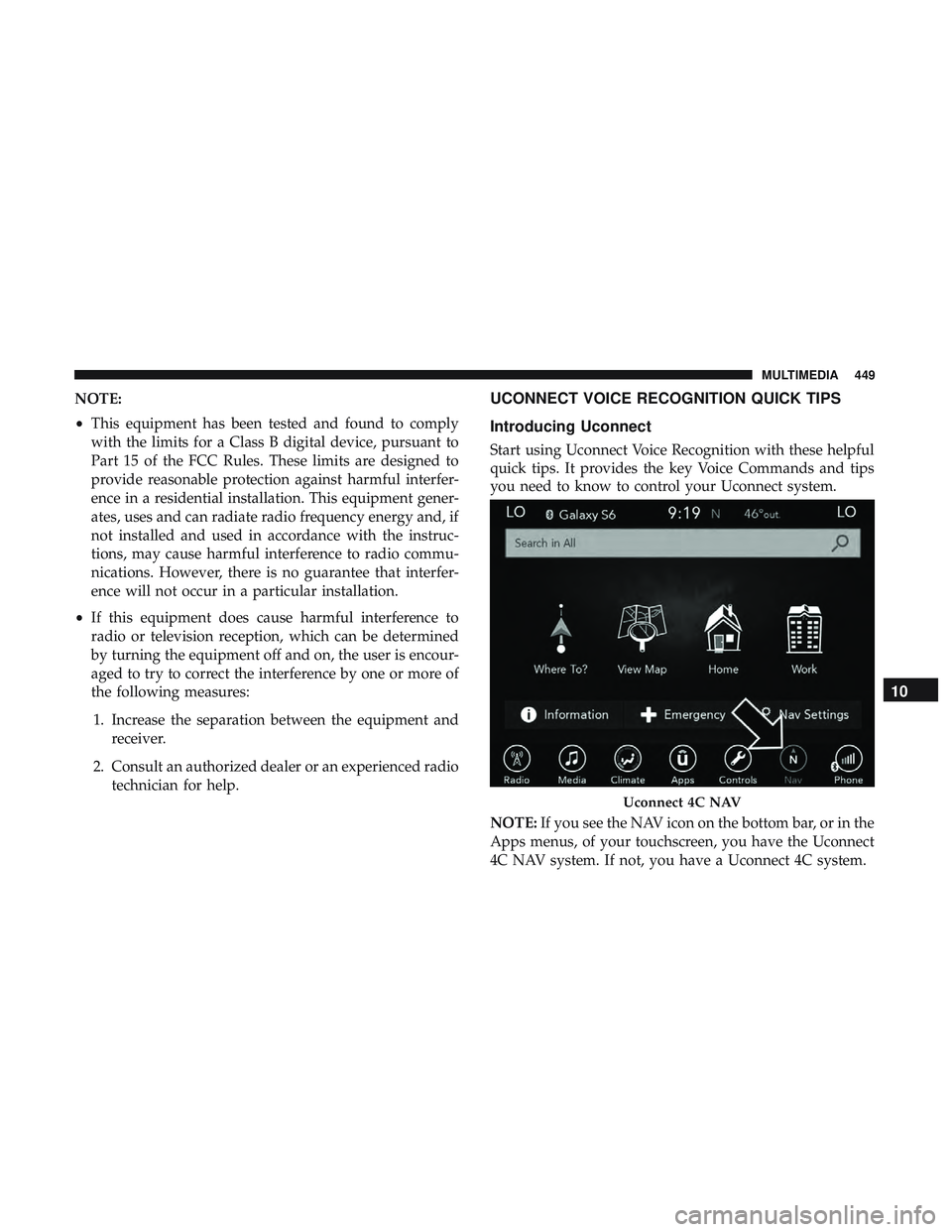 DODGE CHARGER SRT 2018 Owners Manual NOTE:
•This equipment has been tested and found to comply
with the limits for a Class B digital device, pursuant to
Part 15 of the FCC Rules. These limits are designed to
provide reasonable protecti DODGE CHARGER SRT 2018 Owners Manual NOTE:
•This equipment has been tested and found to comply
with the limits for a Class B digital device, pursuant to
Part 15 of the FCC Rules. These limits are designed to
provide reasonable protecti