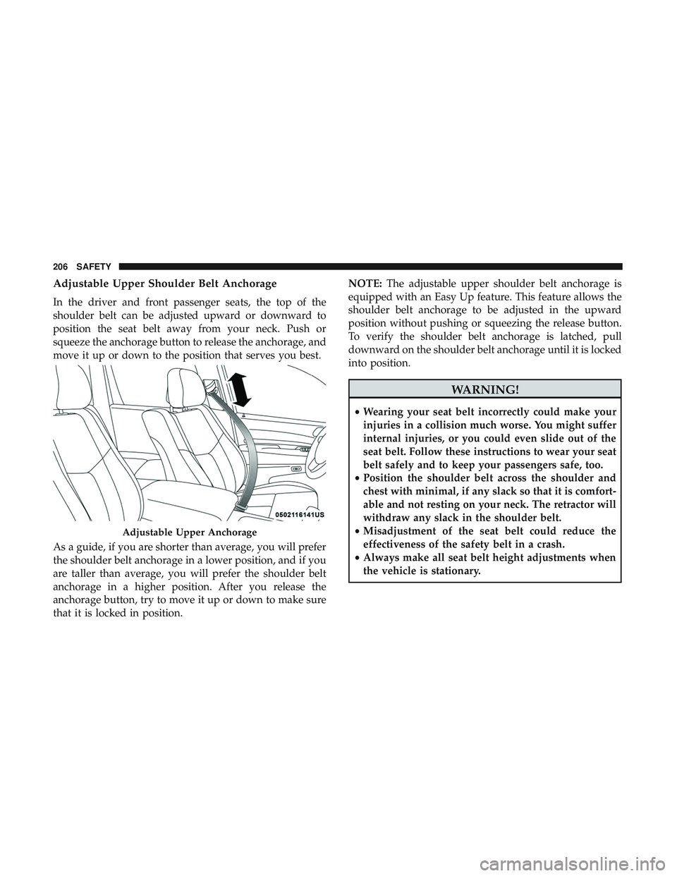 DODGE DURANGO 2018  Owners Manual Adjustable Upper Shoulder Belt Anchorage
In the driver and front passenger seats, the top of the
shoulder belt can be adjusted upward or downward to
position the seat belt away from your neck. Push or