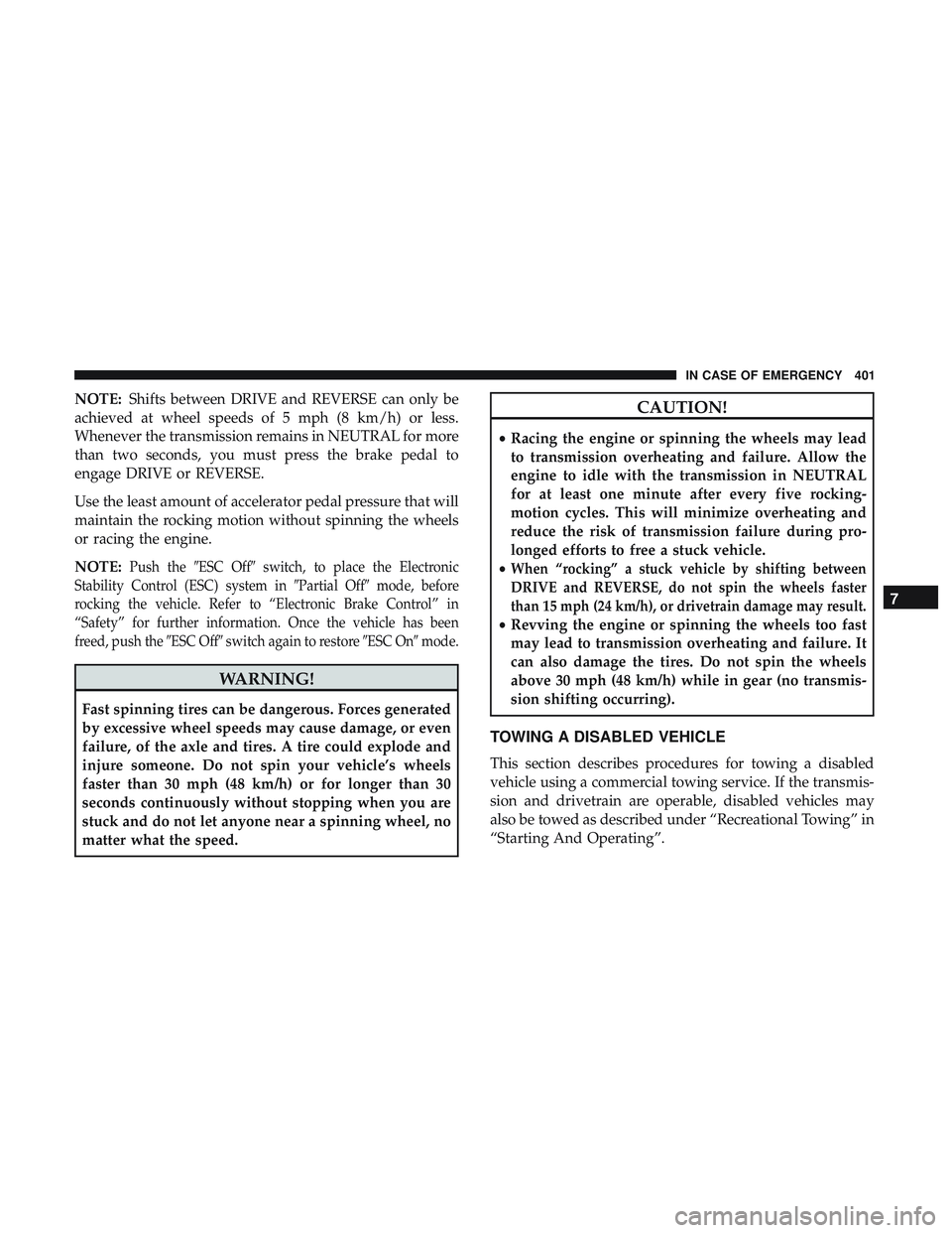 DODGE DURANGO 2018 Repair Manual NOTE:Shifts between DRIVE and REVERSE can only be
achieved at wheel speeds of 5 mph (8 km/h) or less.
Whenever the transmission remains in NEUTRAL for more
than two seconds, you must press the brake p DODGE DURANGO 2018 Repair Manual NOTE:Shifts between DRIVE and REVERSE can only be
achieved at wheel speeds of 5 mph (8 km/h) or less.
Whenever the transmission remains in NEUTRAL for more
than two seconds, you must press the brake p
