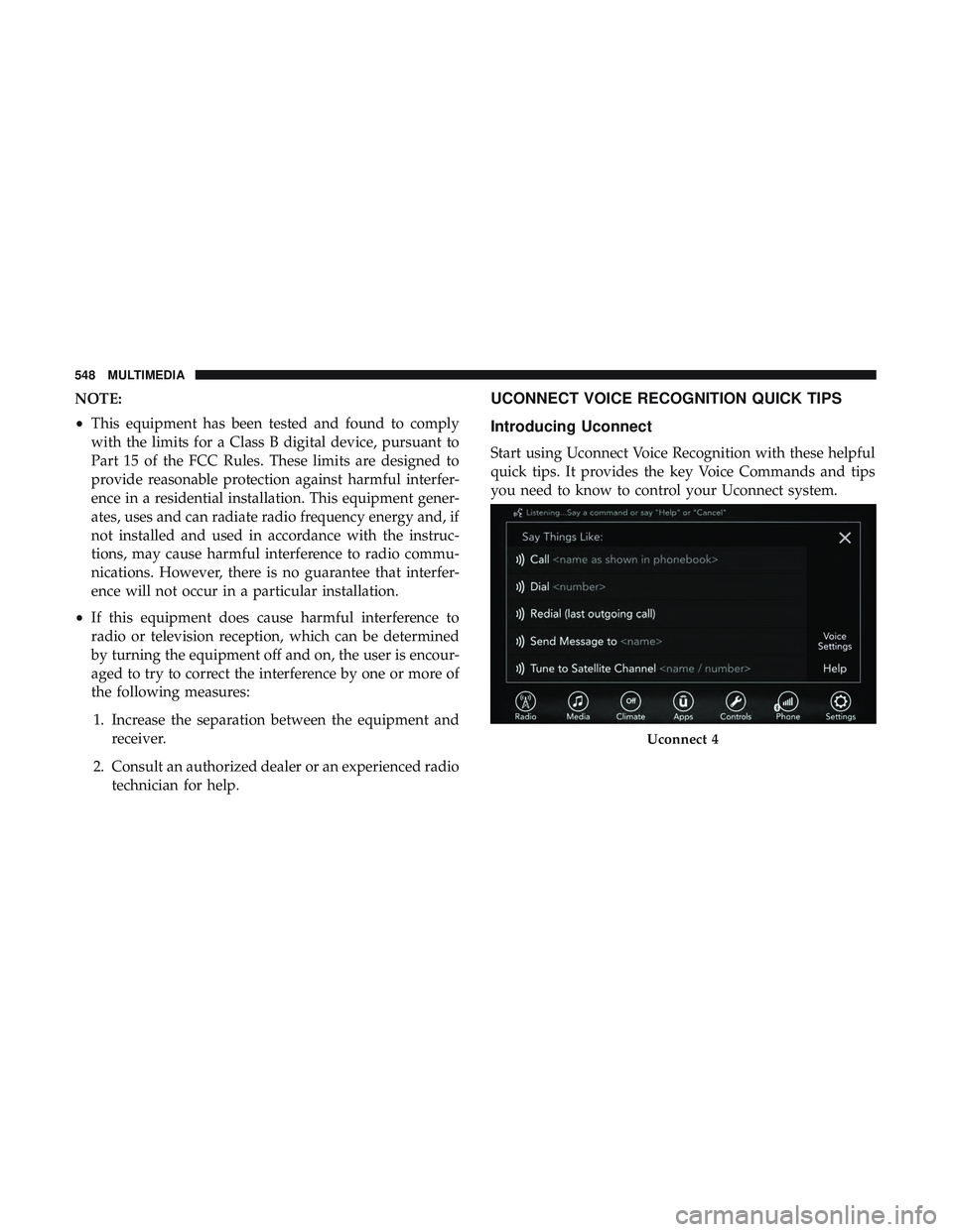 DODGE DURANGO 2018  Owners Manual NOTE:
•This equipment has been tested and found to comply
with the limits for a Class B digital device, pursuant to
Part 15 of the FCC Rules. These limits are designed to
provide reasonable protecti