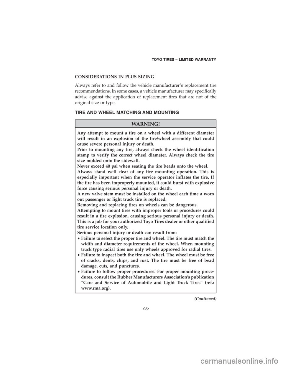 DODGE DURANGO 2018 Vehicle Warranty CONSIDERATIONS IN PLUS SIZING
Always refer to and follow the vehicle manufacturer ’s replacement tire
recommendations. In some cases, a vehicle manufacturer may specifically
advise against the appli DODGE DURANGO 2018 Vehicle Warranty CONSIDERATIONS IN PLUS SIZING
Always refer to and follow the vehicle manufacturer ’s replacement tire
recommendations. In some cases, a vehicle manufacturer may specifically
advise against the appli
