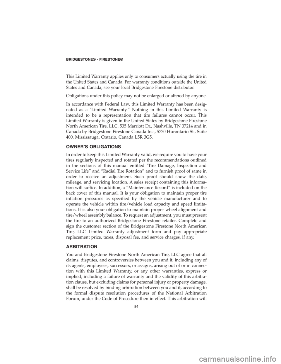 DODGE DURANGO 2018 Vehicle Warranty This Limited Warranty applies only to consumers actually using the tire in
the United States and Canada. For warranty conditions outside the United
States and Canada, see your local Bridgestone Firest DODGE DURANGO 2018 Vehicle Warranty This Limited Warranty applies only to consumers actually using the tire in
the United States and Canada. For warranty conditions outside the United
States and Canada, see your local Bridgestone Firest