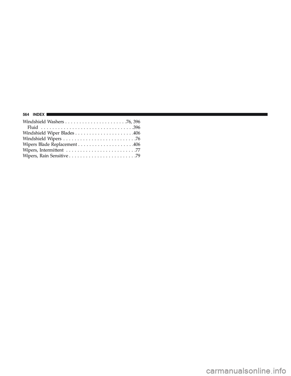 DODGE DURANGO SRT 2018 Owners Manual Windshield Washers..................... .76, 396
Fluid .................................396
Windshield Wiper Blades .....................406
Windshield Wipers ..........................76
Wipers Blade DODGE DURANGO SRT 2018 Owners Manual Windshield Washers..................... .76, 396
Fluid .................................396
Windshield Wiper Blades .....................406
Windshield Wipers ..........................76
Wipers Blade
