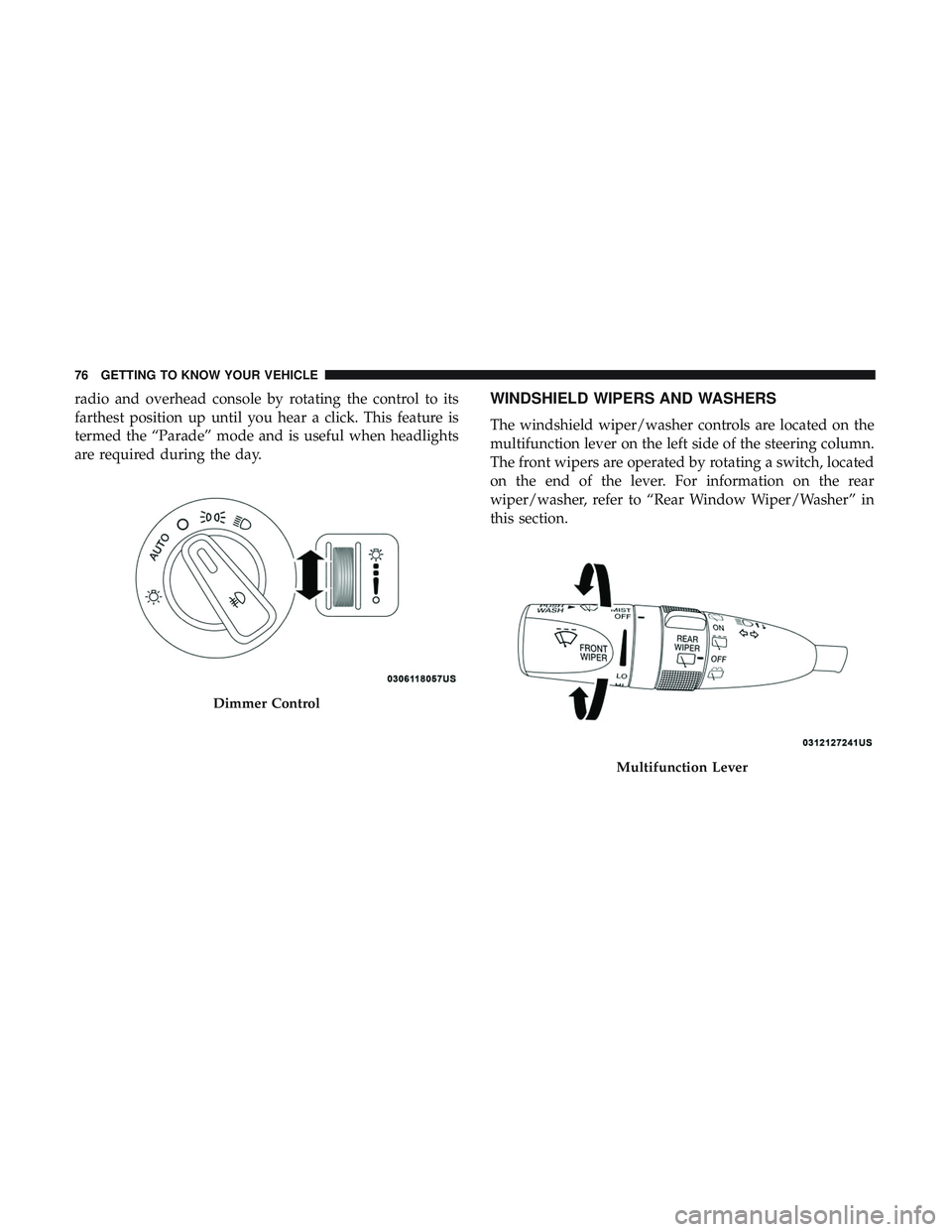 DODGE DURANGO SRT 2018 Manual PDF radio and overhead console by rotating the control to its
farthest position up until you hear a click. This feature is
termed the “Parade” mode and is useful when headlights
are required during th DODGE DURANGO SRT 2018 Manual PDF radio and overhead console by rotating the control to its
farthest position up until you hear a click. This feature is
termed the “Parade” mode and is useful when headlights
are required during th