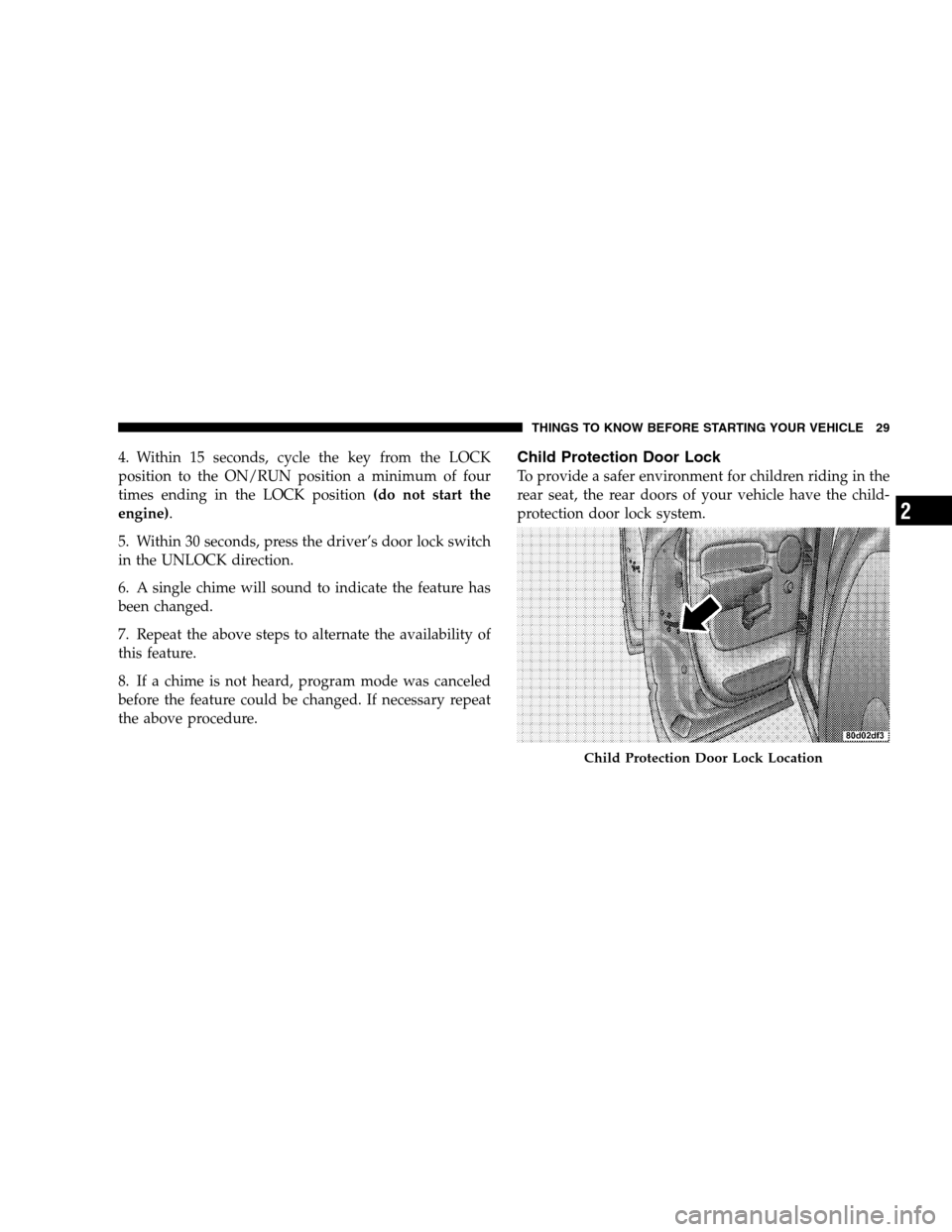 DODGE RAM 1500 GAS 2007 3.G Owners Manual 4. Within 15 seconds, cycle the key from the LOCK
position to the ON/RUN position a minimum of four
times ending in the LOCK position(do not start the
engine).
5. Within 30 seconds, press the driver†DODGE RAM 1500 GAS 2007 3.G Owners Manual 4. Within 15 seconds, cycle the key from the LOCK
position to the ON/RUN position a minimum of four
times ending in the LOCK position(do not start the
engine).
5. Within 30 seconds, press the driverâ€